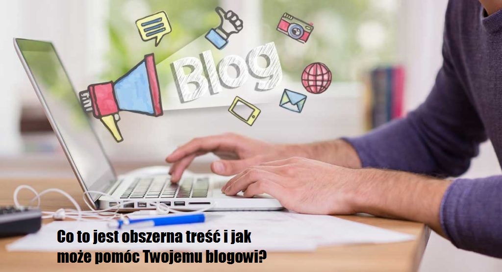 Co to jest obszerna treść i jak może pomóc Twojemu blogowi? Apk