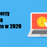 Jak blogerzy zarabiają pieniądze w 2020 roku