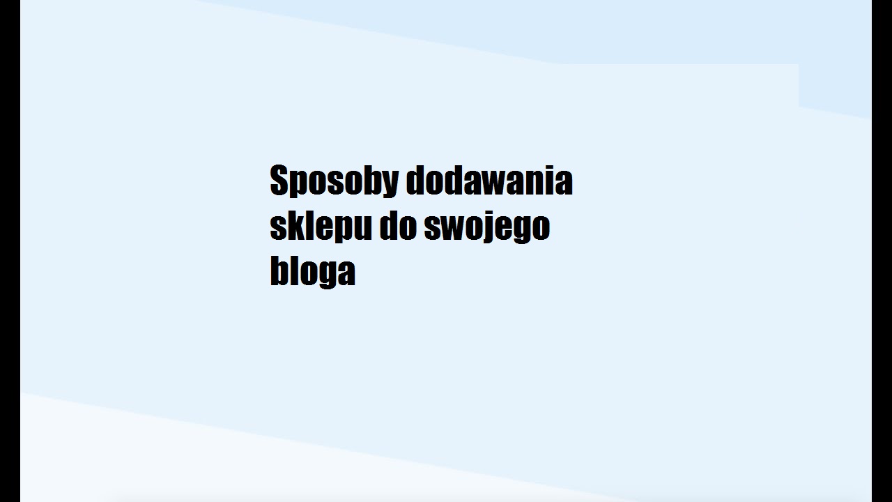 Sposoby dodawania sklepu do swojego bloga