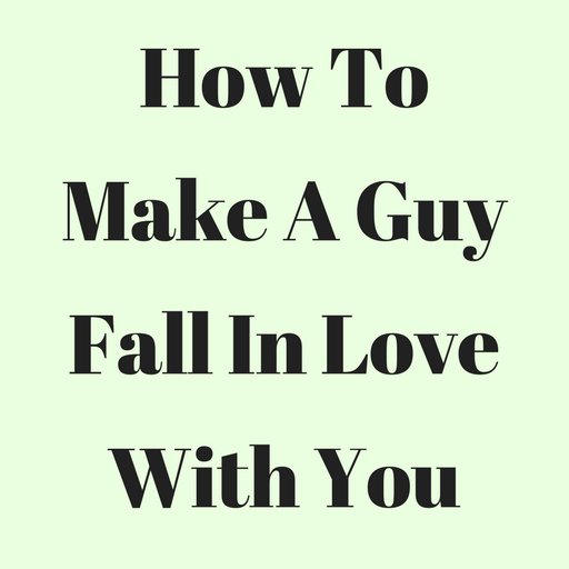 How To Make A Guy Fall In Love 1.6