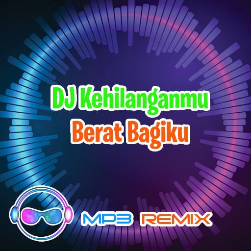 Dj Kehilanganmu Berat Bagiku 5.0.0