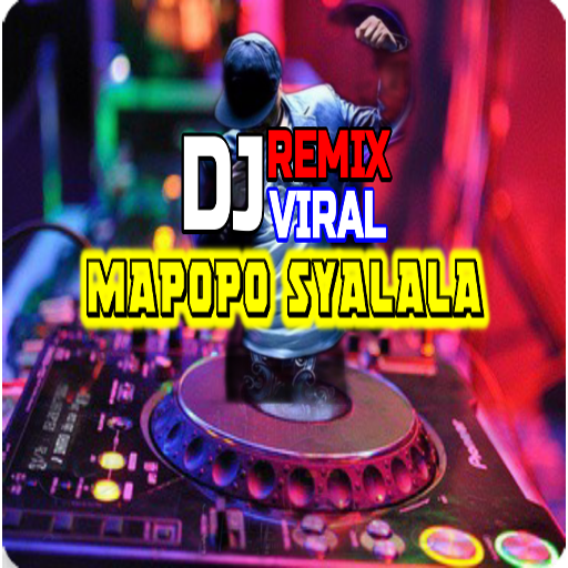 DJ Mapopo Syalala Viral 1.2.0